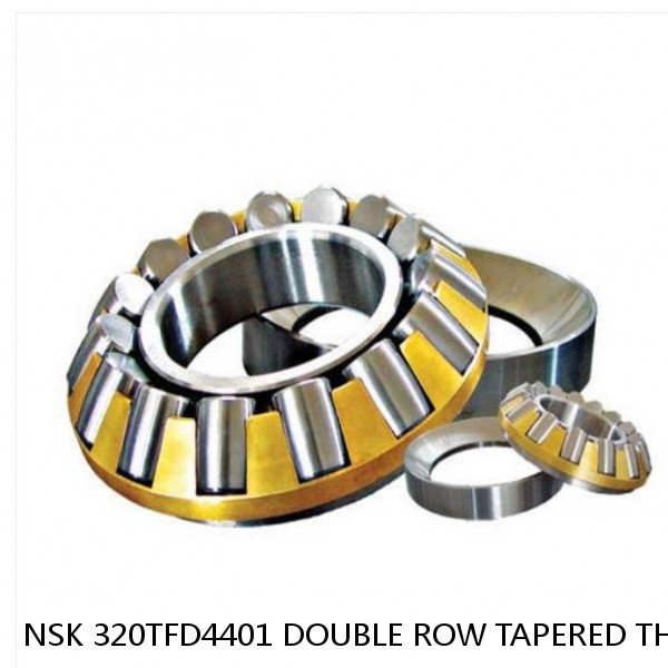 NSK 320TFD4401 DOUBLE ROW TAPERED THRUST ROLLER BEARINGS