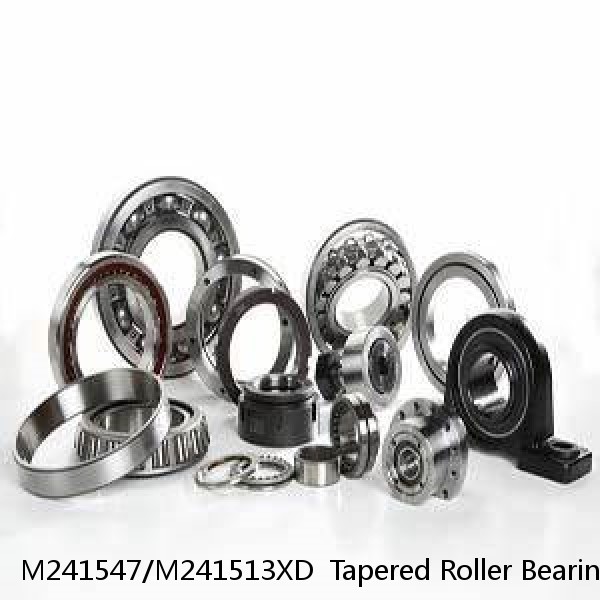 M241547/M241513XD  Tapered Roller Bearings