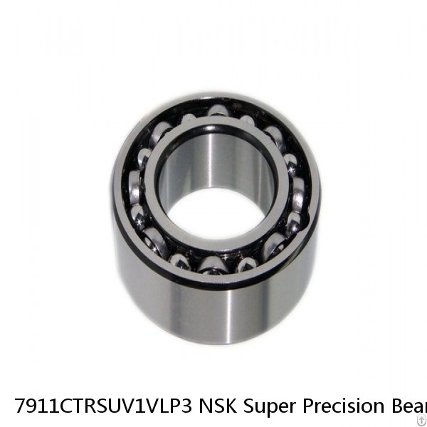 7911CTRSUV1VLP3 NSK Super Precision Bearings